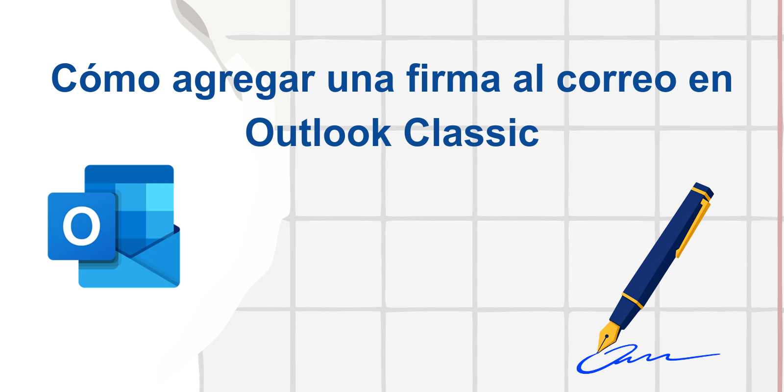 C�mo agregar una firma al correo en Outlook Classic